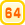 64