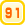 91