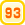 93