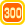 300