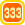 333